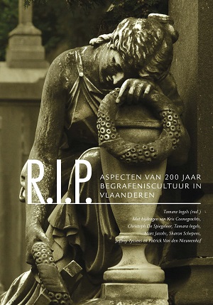 R.I.P. - Aspecten van 200 jaar begrafeniscultuur in Vlaanderen